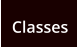 Classes
